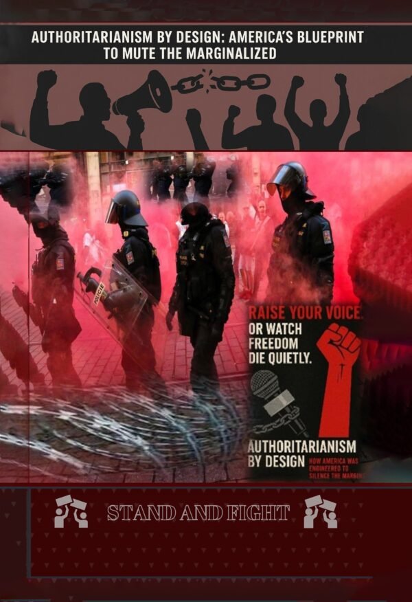 Authoritarian by Design: America To Mute The Marginalized
